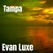 Tampa - Evan Luxe lyrics