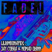 Fade! - Single - LiliumBonafide, Jay Cobra & Nomad Quinn