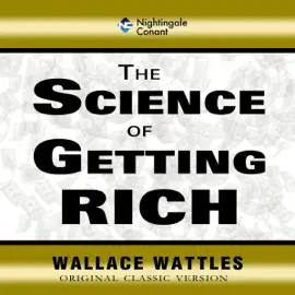 The Science of Getting Rich: Original Classic Version (Unabridged)