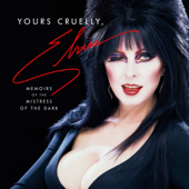 Yours Cruelly, Elvira - Cassandra Peterson Cover Art