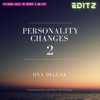 Personality Changes 2 (DNA DELUXE)