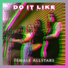 Do It Like (feat. Miz, Frankie StayWoke, NYNY & Lady Shocker) Female Allstars
