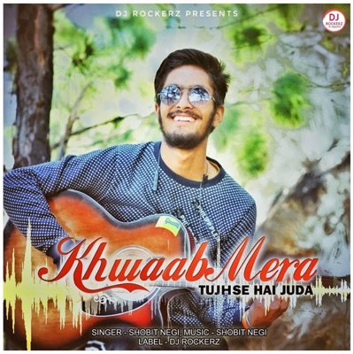 Khwaab Mera Tujhse Hai Juda - Single
