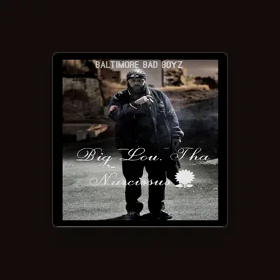 Listen to Big Lou Tha Narcissus, watch music videos, read bio, see tour dates & more!