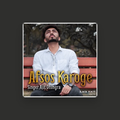 Listen to Ajit Dhingra, watch music videos, read bio, see tour dates & more!