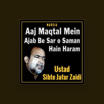 Listen to Ustad Sibte Jafar Zaidi, watch music videos, read bio, see tour dates & more!