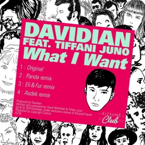 Kitsuné: What I Want (Bonus Track Version) [feat. Tiffani Juno] - EP