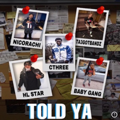 Told Ya (feat. Ta3 Got Bandz, Cthree, HL Star & Baby Gang) - Single