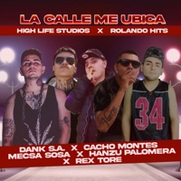 La Calle Me Ubica (feat. Cacho Montes, Mecsa Sosa, Dank SA & Mente Insomnia Klan) - Single - High Life