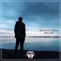 Without Me - Single - John Reyton & Velchev