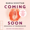 Coming Soon - Orgasmus ist Übungssache - In 10 Schritten zum vaginalen Höhepunkt (Ungekürzt) - Dania Schiftan