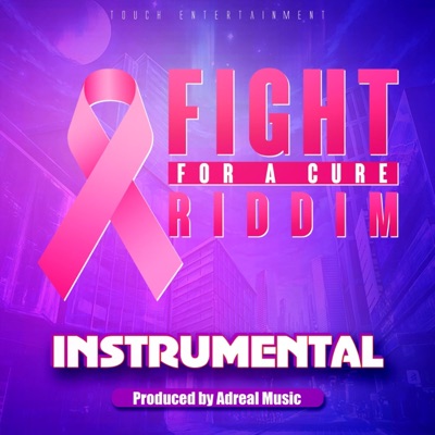 Fight For a Cure Riddim (Instrumental) [Instrumental] - Single