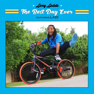 The Best Day Ever (feat. Ladi) - Single