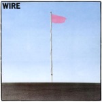 Wire - Ex Lion Tamer (2006 Remastered Version)