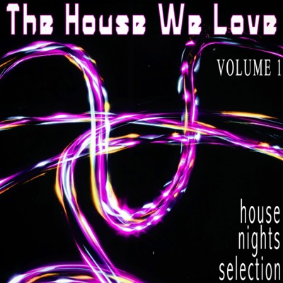 The House We Love, Vol. 1 - House Nights Selection