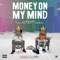 Money On My Mind (feat. Asap Jexus & Xorxor 4K) - Internet Music HT lyrics