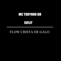 Flow Cristã de Galo - Single - Isflit & Mc Todynho BH