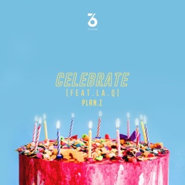 Celebrate (feat. La.Q) Plan.Z
