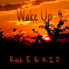 Wake Up (feat. K.I.D) Rich E