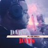 Dark Days (feat. Zae Dolla)