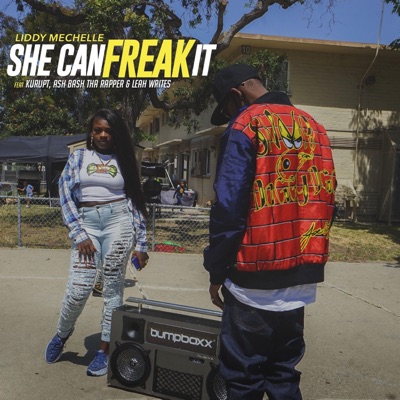She Can Freak It (feat. Kurupt, AshBashThaRapper & LeahWrites) - Single
