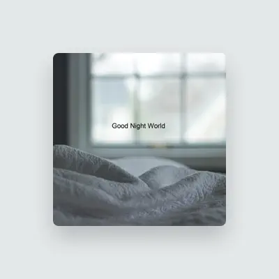 Listen to Good Night World, watch music videos, read bio, see tour dates & more!