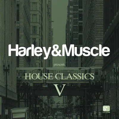 Listen to House Classics V (Presented by Harley & Muscle) by Harley&Muscle