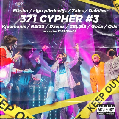 371 CYPHER Pt.3 (feat. Eiksho, Cīgu Pārdevējs, Zalcs, Dainārs, Kjuumanis, ZEĻĢIS, Goča & Ods) - Single