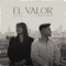 El Valor (feat. Marcela Gándara) - Josh Urias lyrics