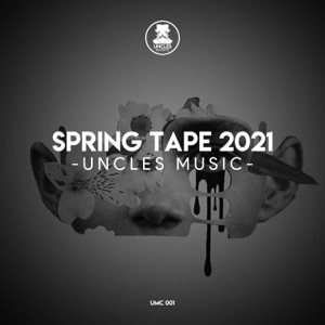 Spring Tape 2021 [Uncles Music] [DJ Mix]