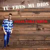 TU ERES MI DIOS