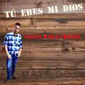 TU ERES MI DIOS