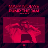 Pump Up the Jam (with MOTi) - Single - Mary N'Diaye & MOTi