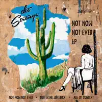 Not Now Not Ever — The Strange
