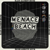 Menace Beach - Black Rainbow Sound (feat. Brix Smith)