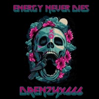 Energy Never Dies - EP - Drenzy
