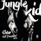 Jungle Kid (Cat Dealers Remix) - Cleo lyrics