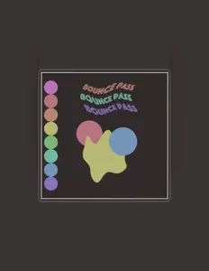 收听 Bounce Pass、观看音乐视频、阅读小传、查看巡演日期等 ！