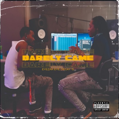 Barely Came (feat. Decay 'G) - Single