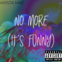No More (It's Funny) - Single - Krista Mae