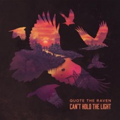 Quote the Raven - Can't Hold the Light