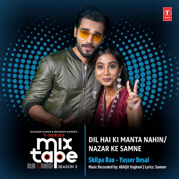 Dil Hai Ki Manta Nahin-Nazar Ke Samne (From "T-Series Mixtape Rewind Season  3") - Single - Album by Shilpa Rao, Yasser Desai & Abhijit Vaghani - Apple  Music