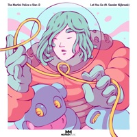 Let You Go (feat. Sander Nijbroek) - Single - The Martini Police & Star D