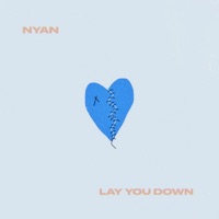 Lay You Down - Single - Nyan