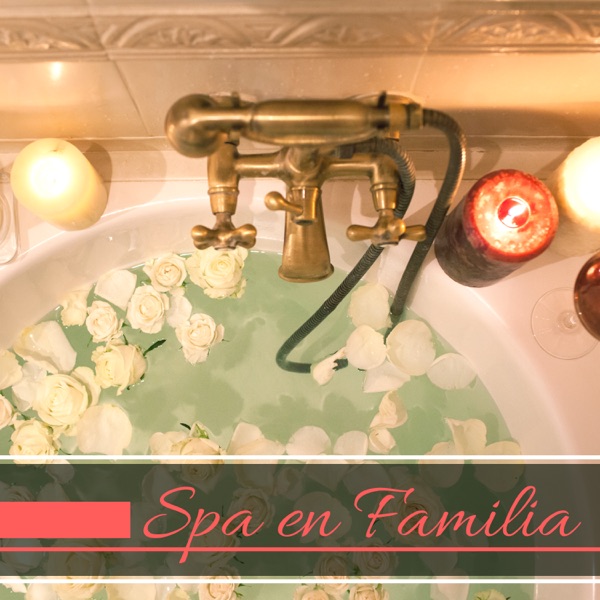 Spa en Familia - Música Ambiental de Spa para Escuchar Todos Juntos