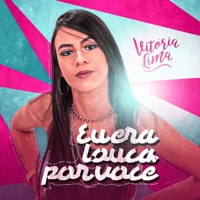 Eu Era Louca por Você - Single - Vitoria lima