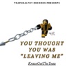 Leaving Me (feat. TrapHealthy) - Single