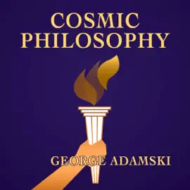 Cosmic Philosophy (Unabridged)