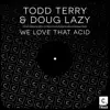 Stream & download We Love That Acid - Single