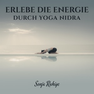 Erlebe die Energie durch Yoga Nidra